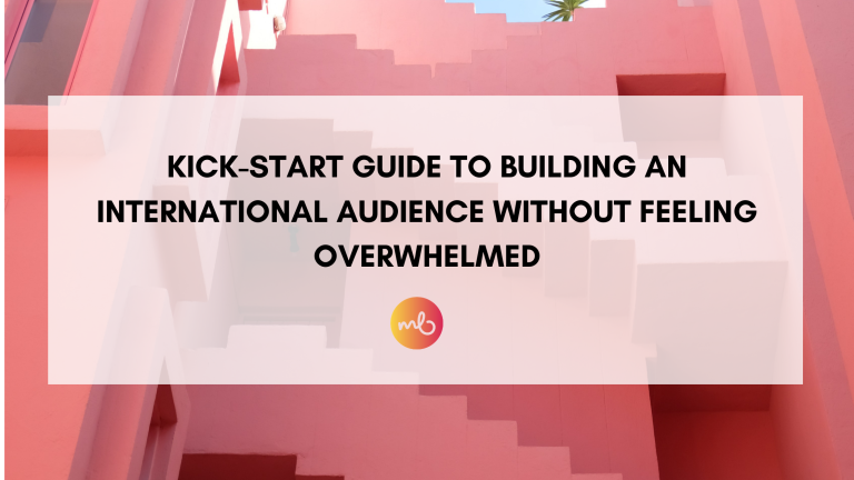 Read more about the article Kick-start guide to building an international audience without feeling overwhelmed
