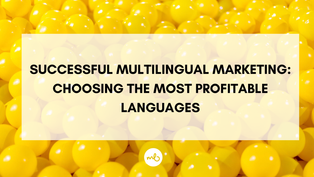 Read more about the article Successful multilingual marketing: choosing the most profitable languages
