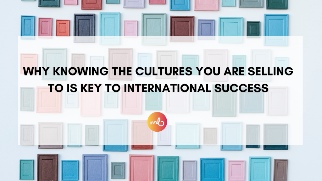 Read more about the article Why knowing the cultures you are selling to is key to international success