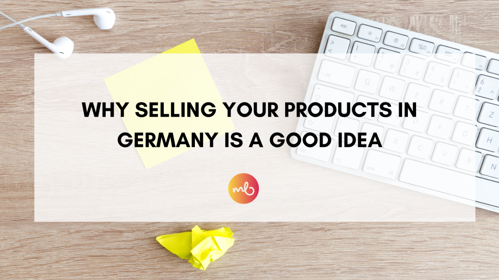 Read more about the article Why selling your products in Germany is a good idea