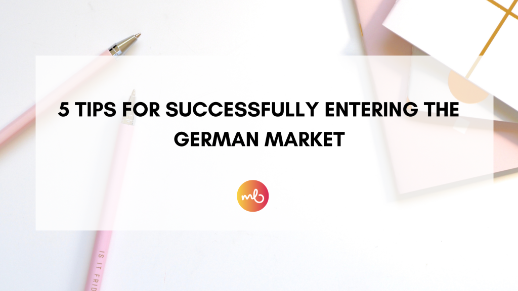 Read more about the article 5 Tips for Successfully Entering the German Market
