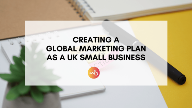 Read more about the article Creating a Global Marketing Plan as a UK Small Business